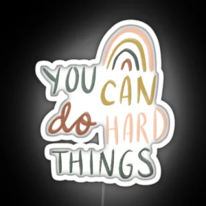 You Can Do Hard Things RGB Neon Sign