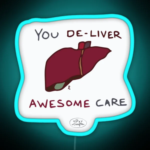 You De Liver Awesome Care Punny Encouragements RGB Neon Sign