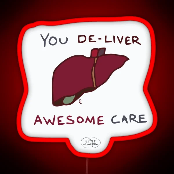 You De Liver Awesome Care Punny Encouragements RGB Neon Sign