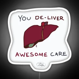 You De Liver Awesome Care Punny Encouragements RGB Neon Sign