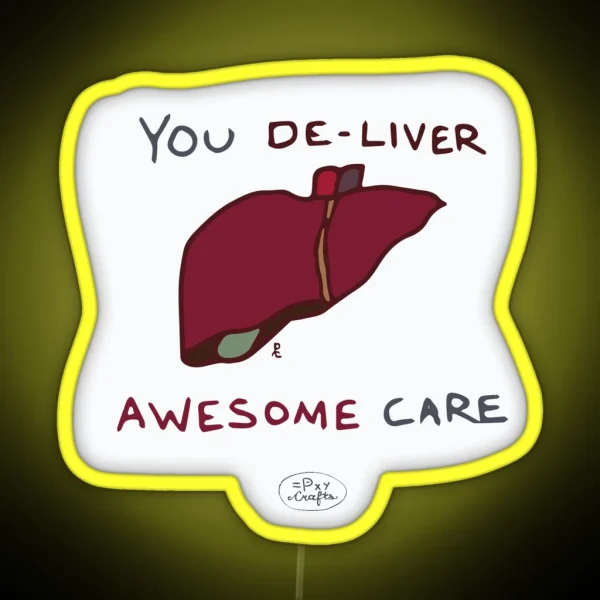 You De Liver Awesome Care Punny Encouragements RGB Neon Sign