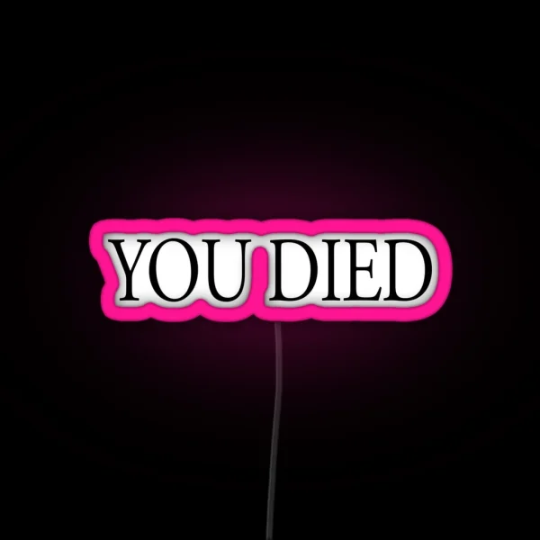 You Died Black RGB Neon Sign