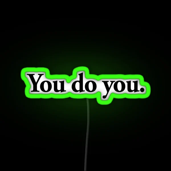 You Do You RGB Neon Sign