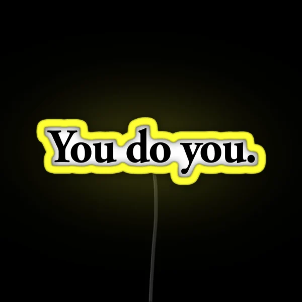 You Do You RGB Neon Sign