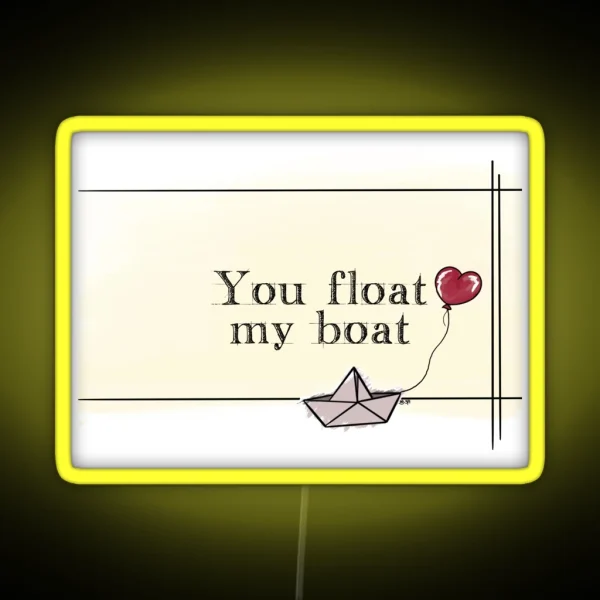 You Float My Boat IT Pun RGB Neon Sign