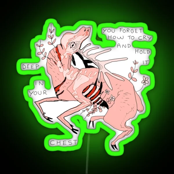 YOU FORGET HOW TO CRY AND HOLD IT DEEP IN YOUR CHEST RGB Neon Sign