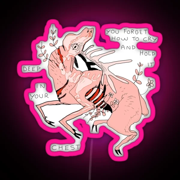 YOU FORGET HOW TO CRY AND HOLD IT DEEP IN YOUR CHEST RGB Neon Sign