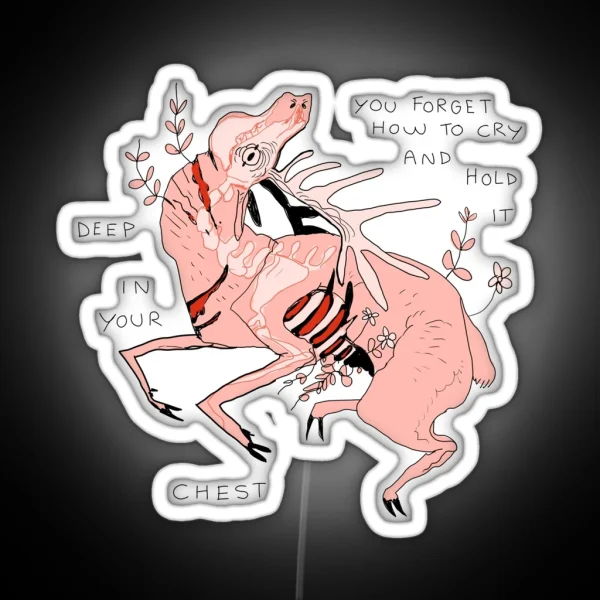 YOU FORGET HOW TO CRY AND HOLD IT DEEP IN YOUR CHEST RGB Neon Sign