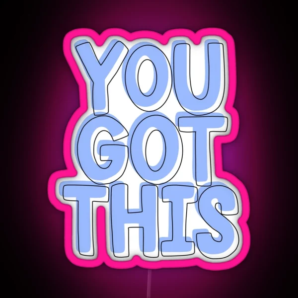 You Got This RGB Neon Sign