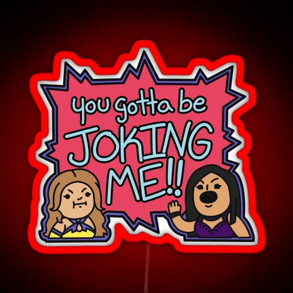 You Gotta Be Joking Me Iiconics RGB Neon Sign