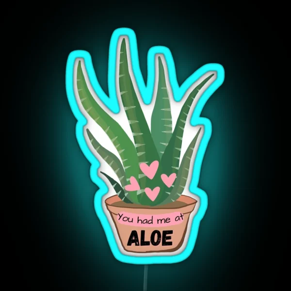 You Had Me At Aloe RGB Neon Sign