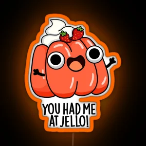 You Had Me At Jello Funny Snack Pun RGB Neon Sign
