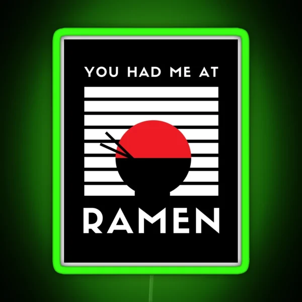 You Had Me At RAMEN RGB Neon Sign