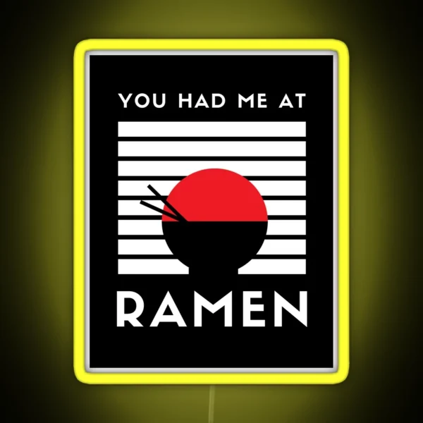 You Had Me At RAMEN RGB Neon Sign