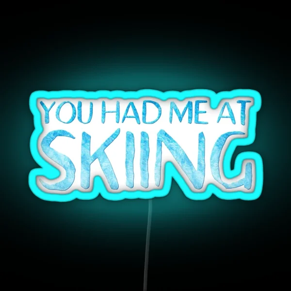 You Had Me At Skiing RGB Neon Sign