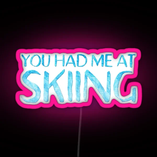 You Had Me At Skiing RGB Neon Sign