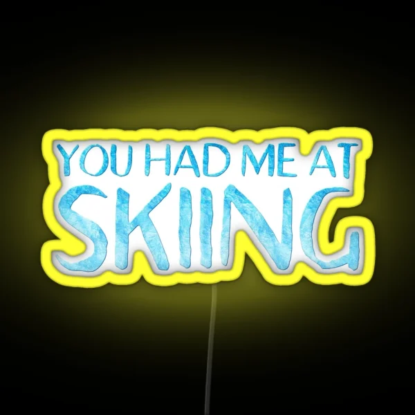 You Had Me At Skiing RGB Neon Sign