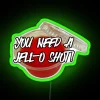 Neon sign reading "You Need a Jell-O Shot" with a green background.