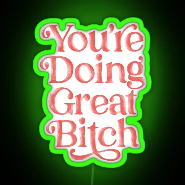 You Re Doing Great Bitch In Pink Red RGB Neon Sign