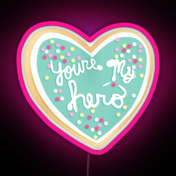 You Re My Hero RGB Neon Sign