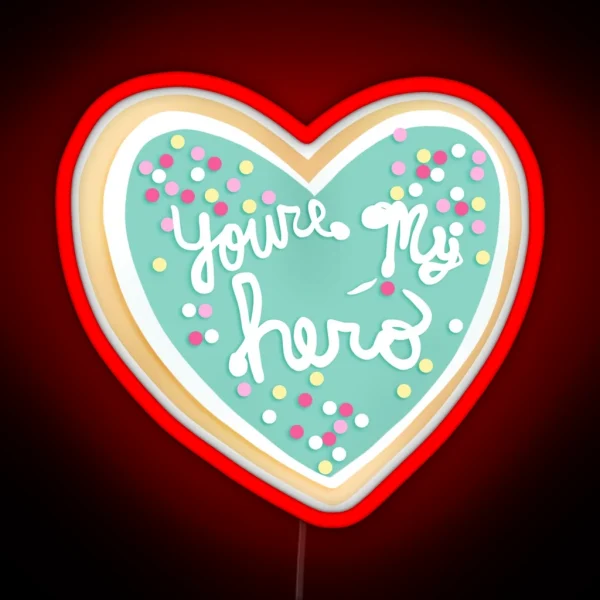 You Re My Hero RGB Neon Sign