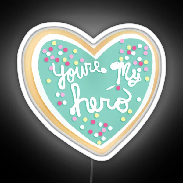 You Re My Hero RGB Neon Sign