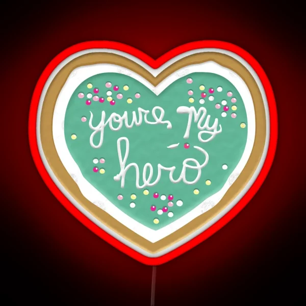 You Re My Hero RGB Neon Sign