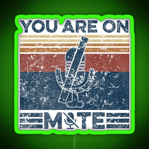 You Re On Mute WFH Telecommuter RGB Neon Sign