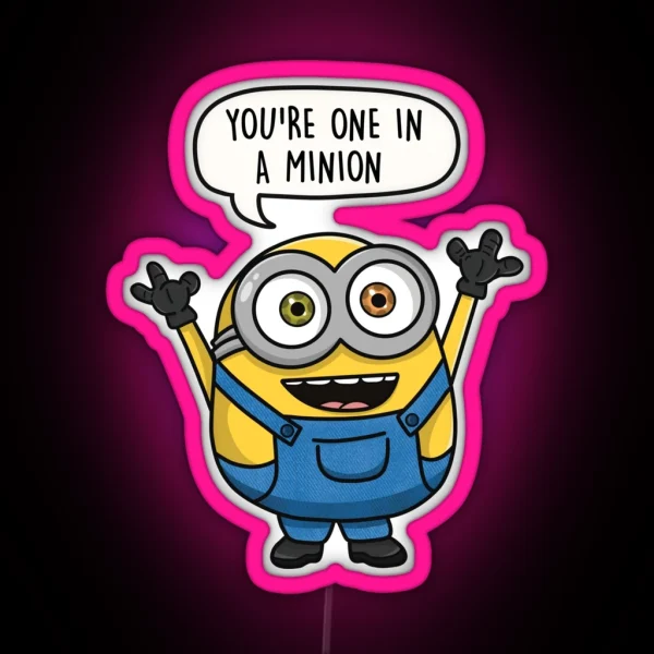 You Re One In A Minion Bob Pun Gift RGB Neon Sign