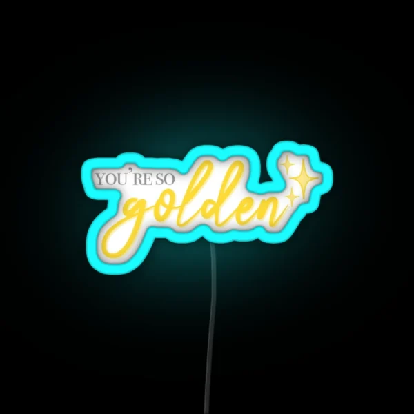 You Re So Golden RGB Neon Sign