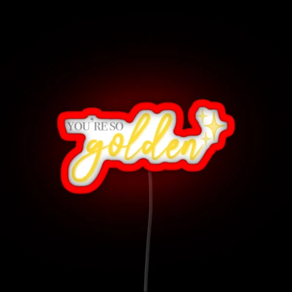 You Re So Golden RGB Neon Sign