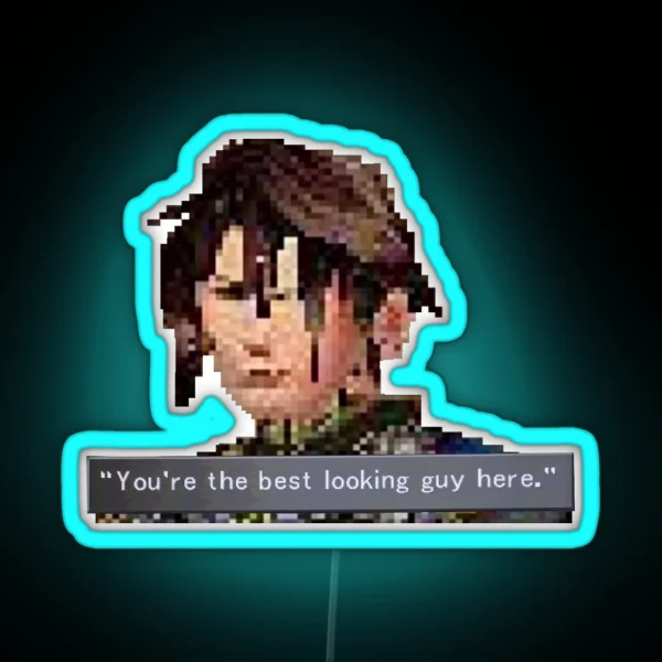 You Re The Best Looking Guy Here RGB Neon Sign