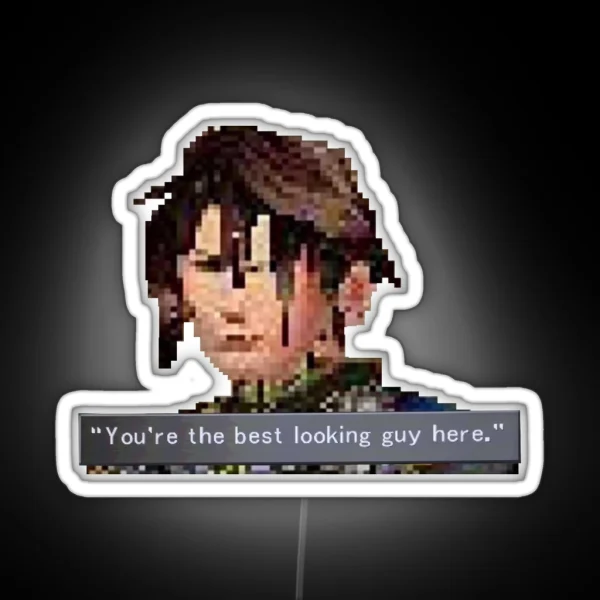 You Re The Best Looking Guy Here RGB Neon Sign