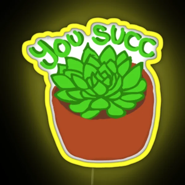 You Succ RGB Neon Sign