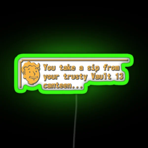 You Take A Sip From Your Trusty Vault 13 Canteen RGB Neon Sign