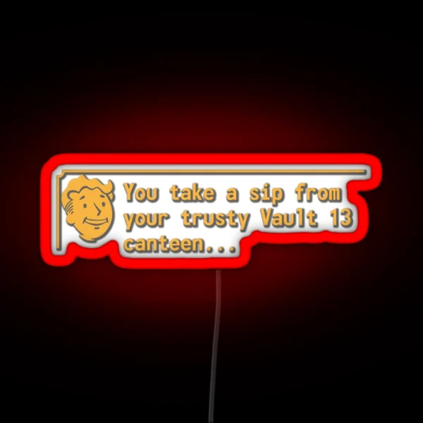 You Take A Sip From Your Trusty Vault 13 Canteen RGB Neon Sign