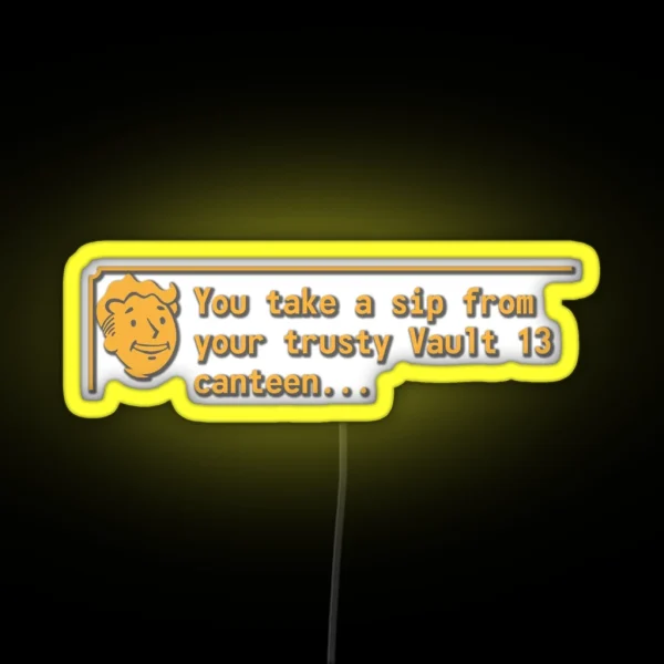 You Take A Sip From Your Trusty Vault 13 Canteen RGB Neon Sign