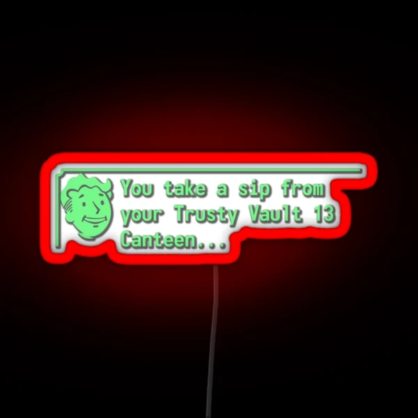 You Take A Sip From Your Trusty Vault 13 Canteen RGB Neon Sign