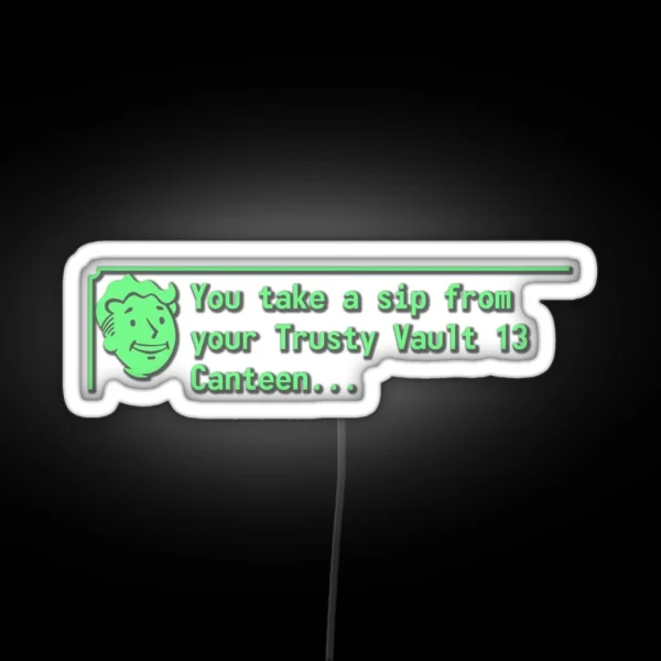 You Take A Sip From Your Trusty Vault 13 Canteen RGB Neon Sign