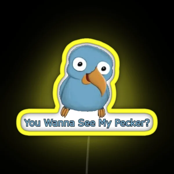You Wanna See My Pecker Bird RGB Neon Sign