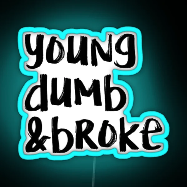 Young Dumb And Broke RGB Neon Sign