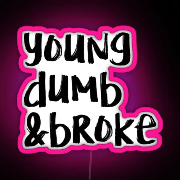 Young Dumb And Broke RGB Neon Sign