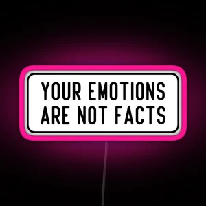 Your Emotions Are Not Facts RGB Neon Sign