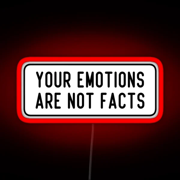 Your Emotions Are Not Facts RGB Neon Sign