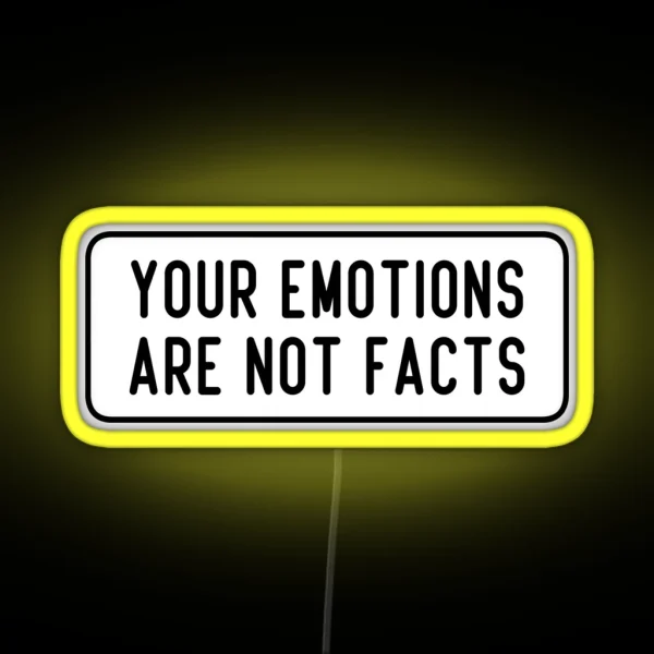 Your Emotions Are Not Facts RGB Neon Sign