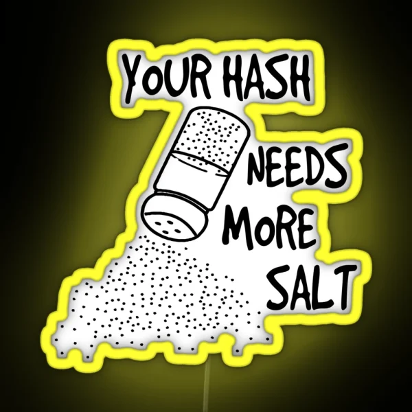 Your Hash Needs More Salt Funny Cyber Security Teacher RGB Neon Sign