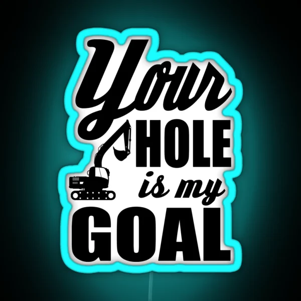 Your Hole Is My Goal RGB Neon Sign