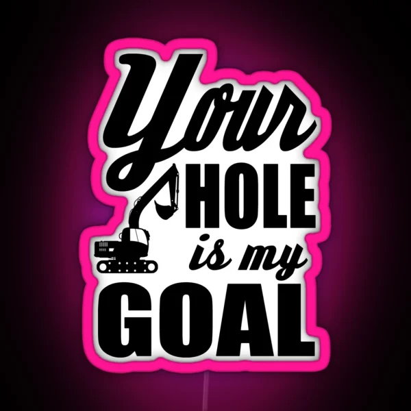 Your Hole Is My Goal RGB Neon Sign