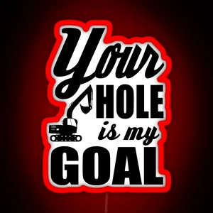 Your Hole Is My Goal RGB Neon Sign