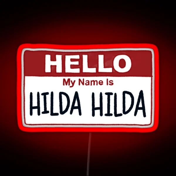 Your Name Is Hilda Hilda Fig Faeth RGB Neon Sign